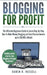 Blogging for Profit: The Ultimate Beginners Guide to Learn Step-by-Step How to Make Money Blogging and Earn Passive Income up to $10,000 a by Daren H. Russell