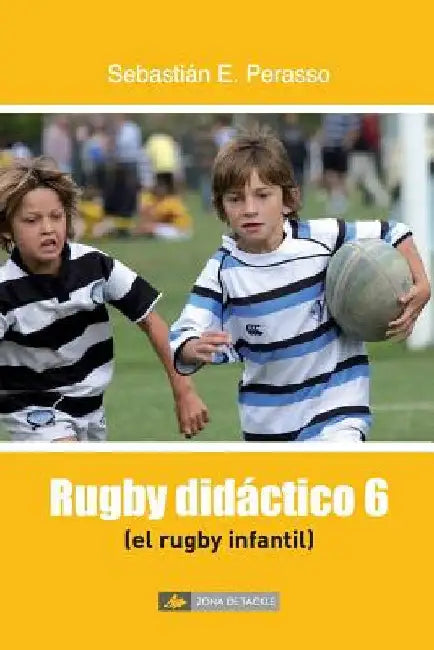 El rugby infantil: (Rugby didáctico 6) by Perasso, Sebastian E.