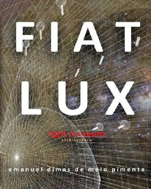 Fiat Lux: Light Museum by Emanuel Dimas De Melo Pimenta