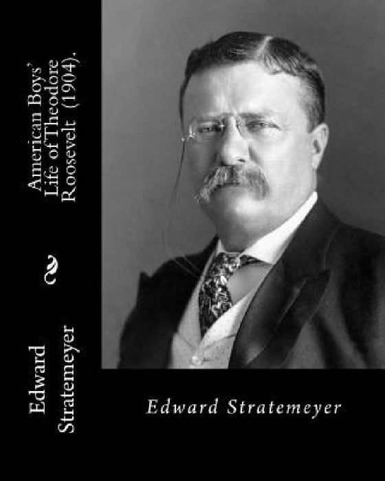 American Boys' Life of Theodore Roosevelt (1904). By: Edward Stratemeyer: Illustrated By: Charles (George) Copeland (1858-1945) was an American book i by Charles Copeland