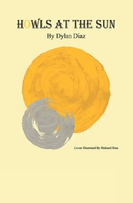 Howls at the Sun by Dylan Diaz