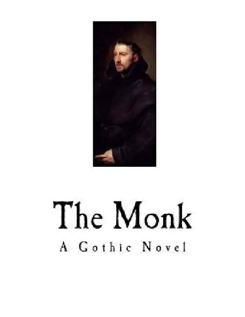 The Monk: A Romance by Matthew Lewis
