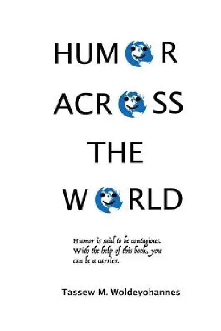 Humor Across the World by Tassew M. Woldeyohannes