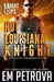 Hot Louisiana Knight by Em Petrova
