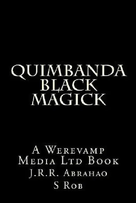 Quimbanda Black Magick by S. Rob