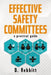 Effective Safety Committees: A Practical Guide by D. Rebbitt