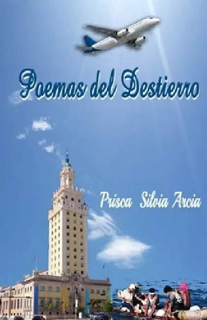 Poemas del destierro by Prisca Silvia Arcia