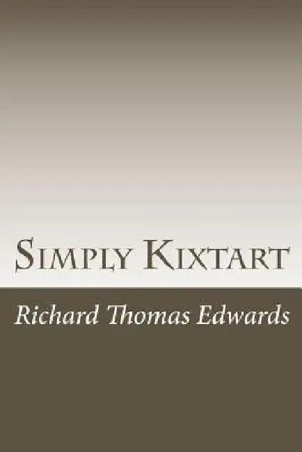 Simply Kixtart by Richard Thomas Edwards