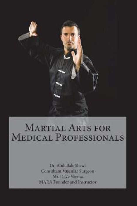 Martial Arts for Medical Professionals by Dave Verma Msc