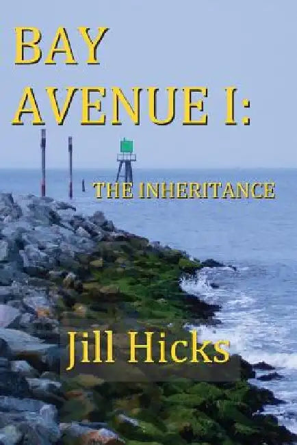Bay Avenue I: The Inheritance by Jill Lynn Hicks