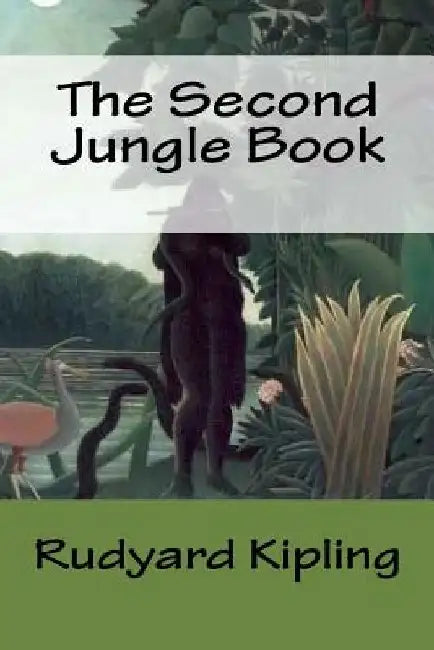 The Second Jungle Book by Rudyard Kipling