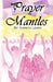 Prayer Mantles: Bold.Persistent.Passionate.Intercession by Kareta Lewin