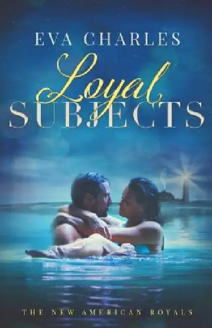 Loyal Subjects: Mark and Emmie's Story by Eva Charles