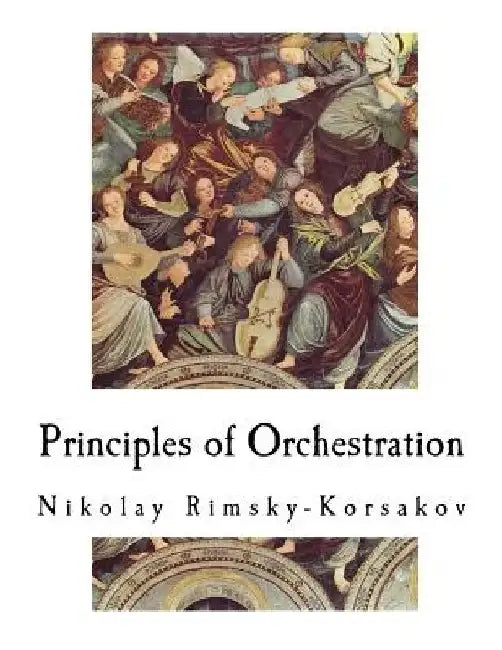 Principles of Orchestration by Maximilian Steinberg