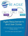 Agile Requirements and User Stories: A Training Guide for Product Owners and Business Analysts by Dan Tousignant