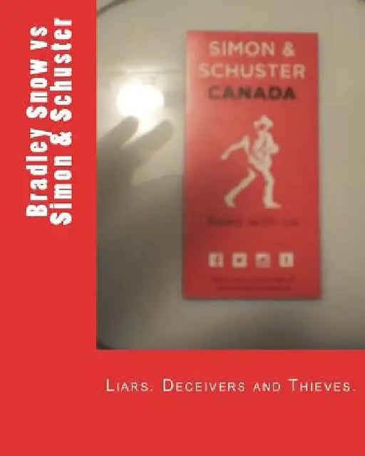 Corruption in Publishing: Bradley Snow vs Simon & Schuster by Bradley Snow
