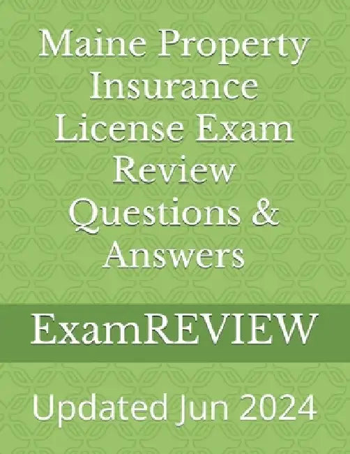 Maine Property Insurance License Exam Review Questions & Answers by Mike Yu