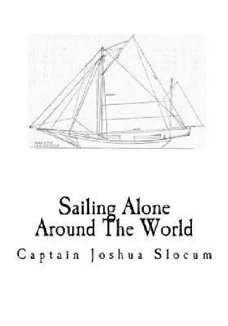 Sailing Alone Around The World: A Sailing Memoir by Thomas Fogarty