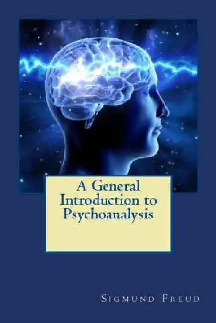 A General Introduction to Psychoanalysis by Jv Editors