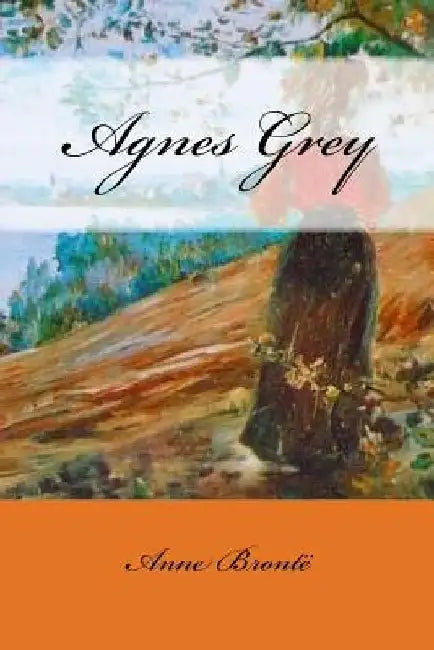 Agnes Grey by Anne Bronte