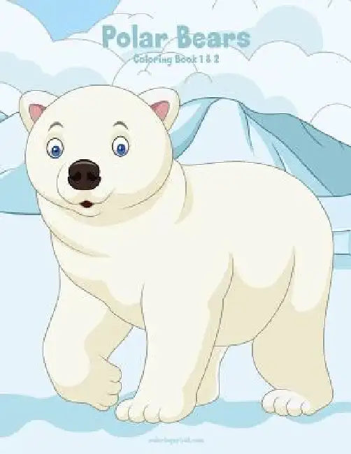 Polar Bears Coloring Book 1 & 2 by Nick Snels