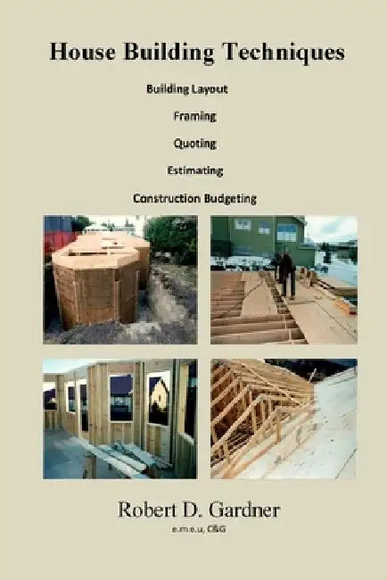 House Building Techniques by Robert D. Gardner