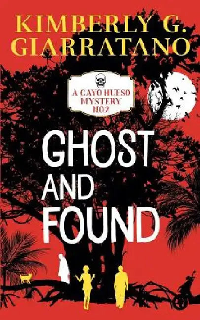 Ghost and Found by Kimberly G. Giarratano