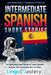 Intermediate Spanish Short Stories: 10 Captivating Short Stories to Learn Spanish & Grow Your Vocabulary the Fun Way! by Lingo Mastery