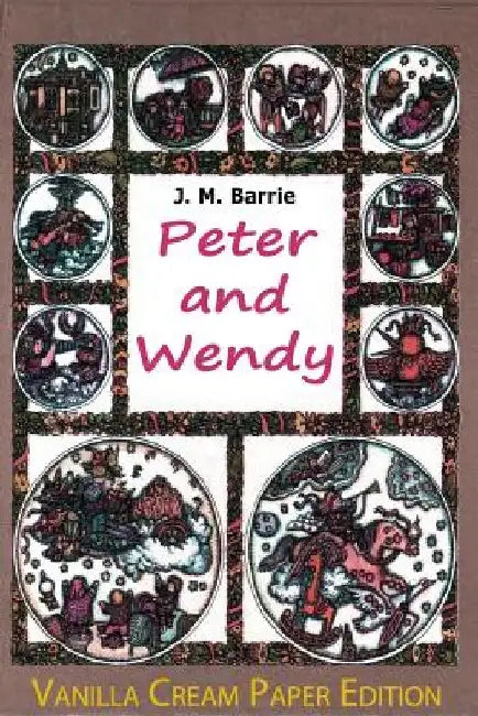 Peter and Wendy by James Matthew Barrie