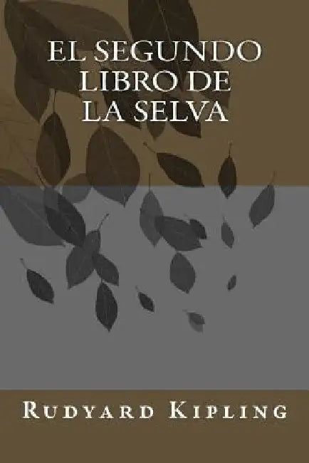 El segundo libro de la selva by Kipling, Rudyard