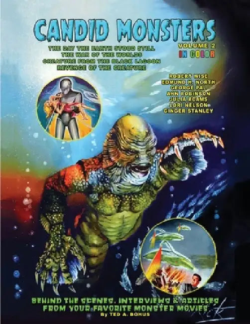 Candid Monsters Volume 2: BEHIND THE SCENES PHOTOS & INTERVIEWS from your favorite monster movies by Ted A. Bohus