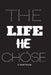 The Life He Chose by C. Bertram