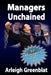 Managers Unchained: 89 Managers Tell All by Arleigh Greenblat