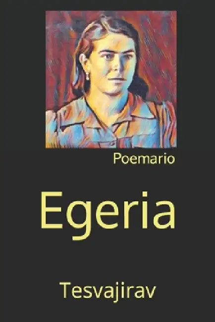Egeria: Poemario by Tesvajirav, Adriano