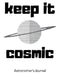 Keep It Cosmic by Rachelle L. Clevenger