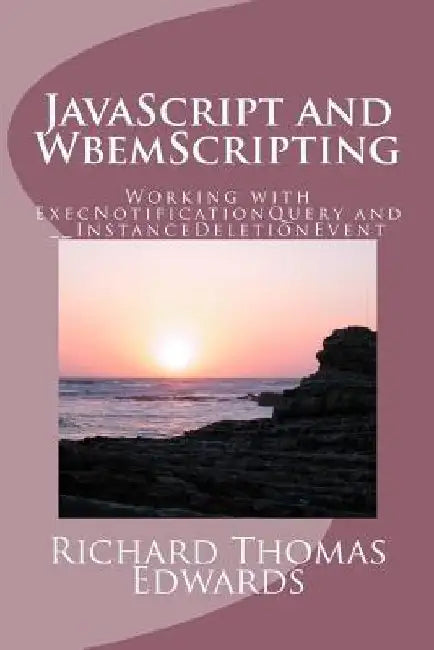 JavaScript and WbemScripting: Working with ExecNotificationQuery and __InstanceDeletionEvent by Richard Thomas Edwards