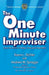 The One Minute Improviser: Learn the secrets of being a truly great improviser! by Andrew M. Spragge