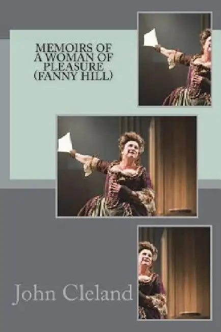 Memoirs of a woman of pleasure (Fanny Hill) by John Cleland