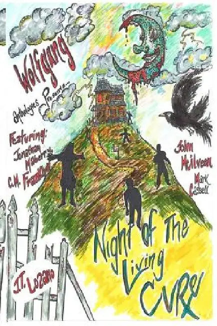 Wolfgang Anthologies Presents: Night Of The Living Cure by R. L. Chambers
