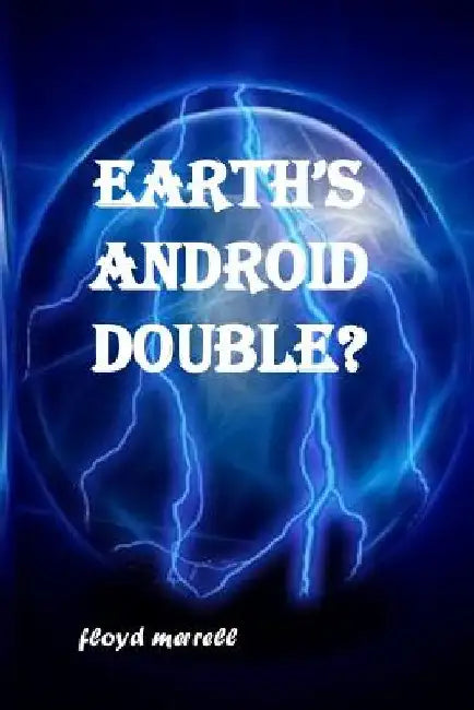 Earth's Android Double? by Floyd Merrell