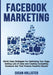 Facebook Marketing: World Class Strategies for Optimizing Your Page Getting Lots of Likes and Creating Compelling Face by Hollister, Susan