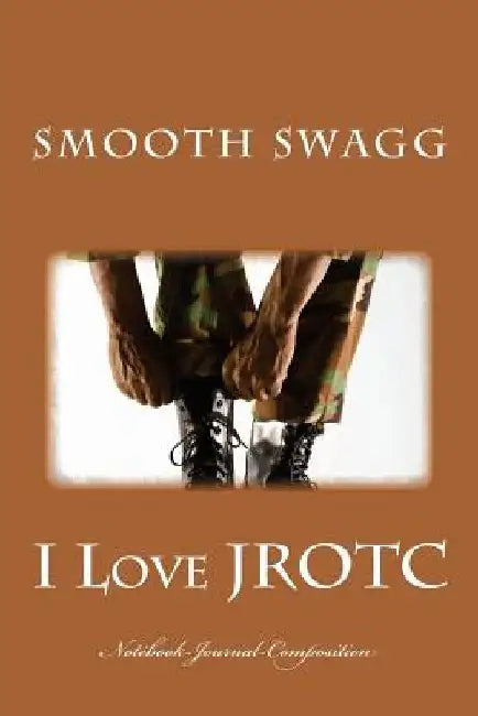 I Love JROTC by Smooth Swagg