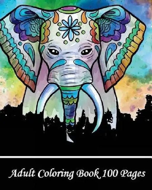 Adult Coloring Book 100 Pages: Coloring Books for Grown-Ups, Beautiful Animal Drawings (Perfect for Beginners and Animal Lovers) by Shirley Beltran