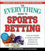 The Everything Guide to Sports Betting: From Pro Football to College Basketball, Systems and Strategies for Winning Money by Josh Appelbaum