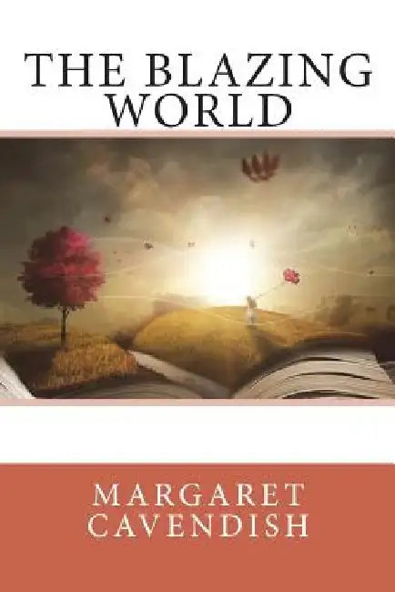 The Blazing World by Margaret Cavendish
