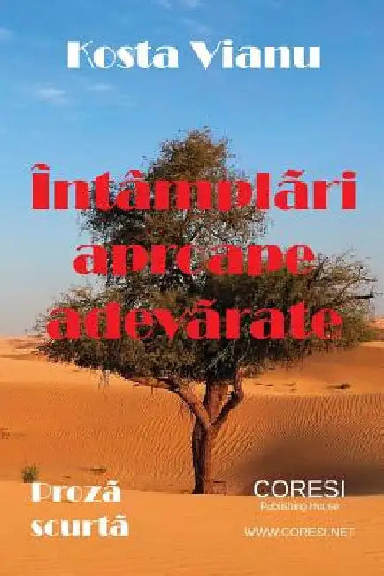 Intamplari Aproape Adevarate: Proza Scurta by Vianu, Kosta