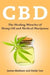 CBD: The Healing Miracles of Hemp Oil and Medical Marijuana by Madison, James