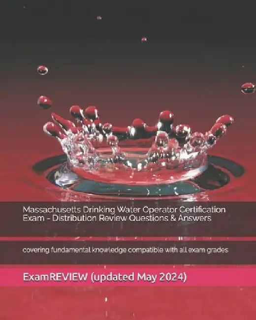 Massachusetts Drinking Water Operator Certification Exam - Distribution Review Questions & Answers: covering fundamental knowledge compatible with all by Examreview
