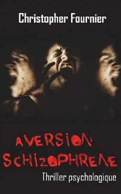 Aversion schizophrène by Fournier, Christopher