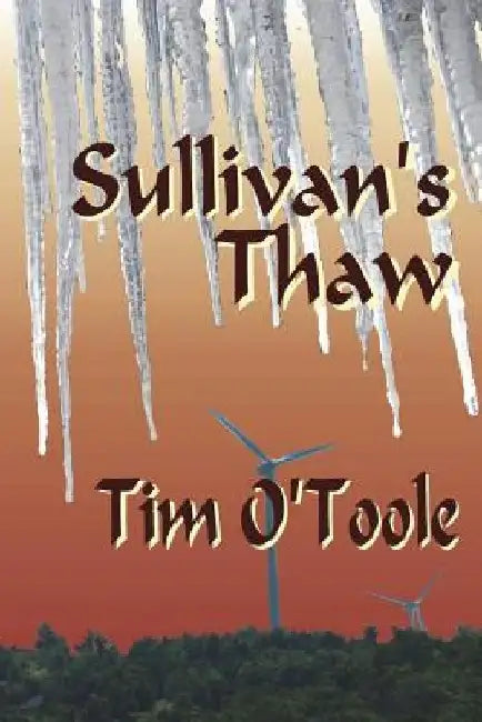Sullivan's Thaw: This makes it a trilogy for sure by Tim Otoole